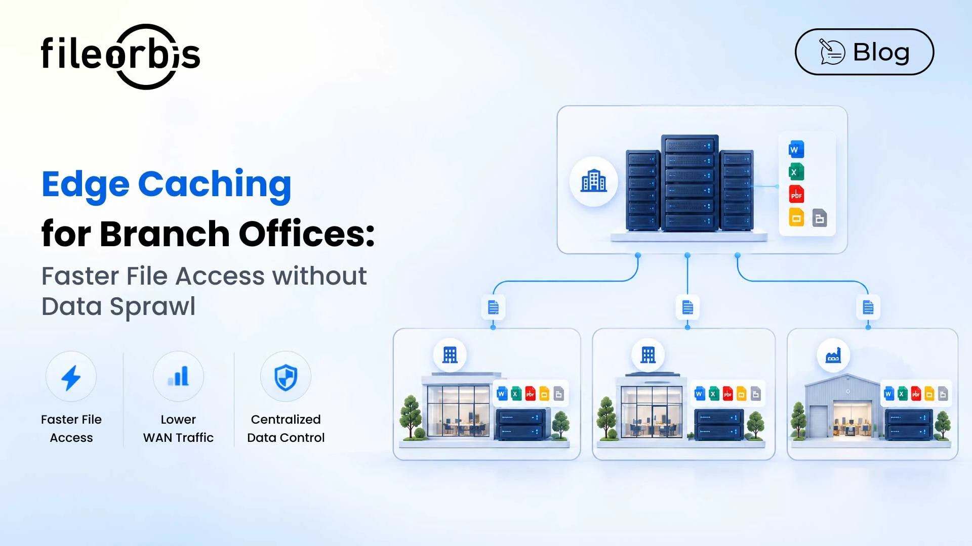 Edge Caching for Branch Offices: Faster File Access without Data Sprawl